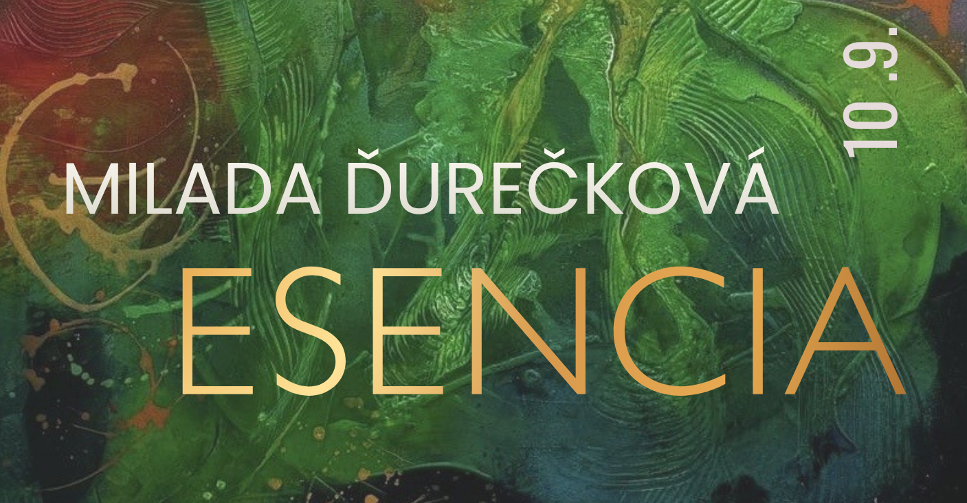 MILADA ĎUREČKOVÁ: ESENCIA